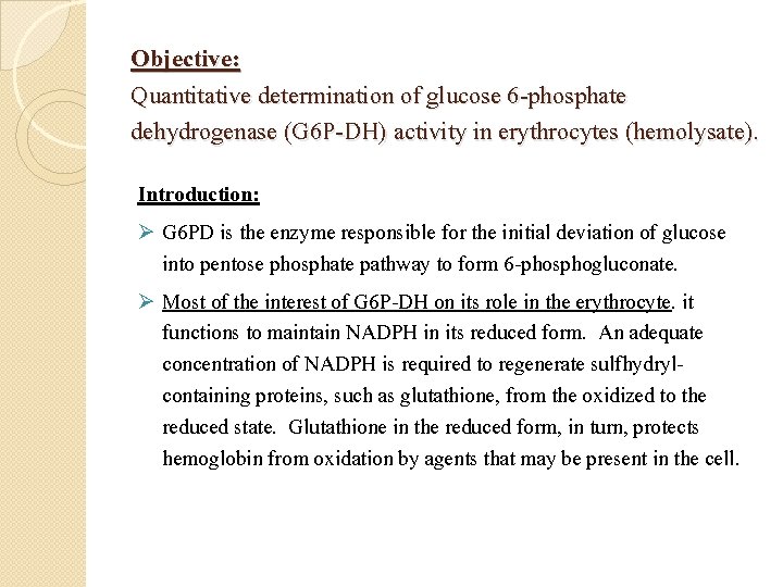 Objective: Quantitative determination of glucose 6 -phosphate dehydrogenase (G 6 P-DH) activity in erythrocytes
