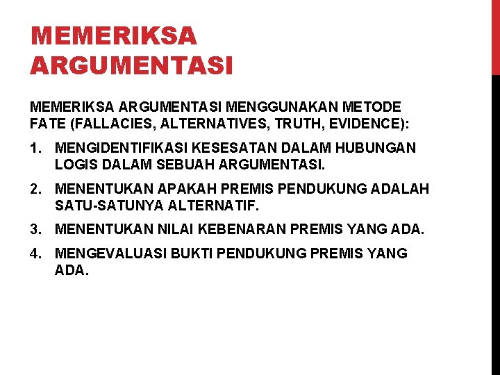 MEMERIKSA ARGUMENTASI MENGGUNAKAN METODE FATE (FALLACIES, ALTERNATIVES, TRUTH, EVIDENCE): 1. MENGIDENTIFIKASI KESESATAN DALAM HUBUNGAN