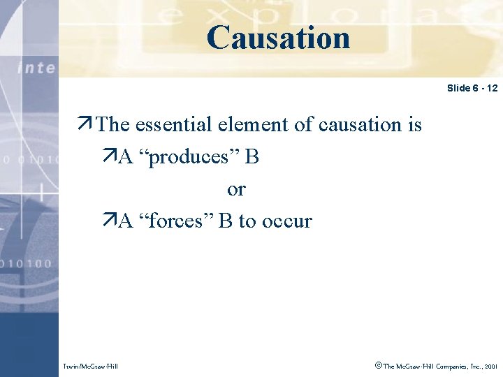 Causation Click to edit Master title style Slide 6 - 12 ä The essential