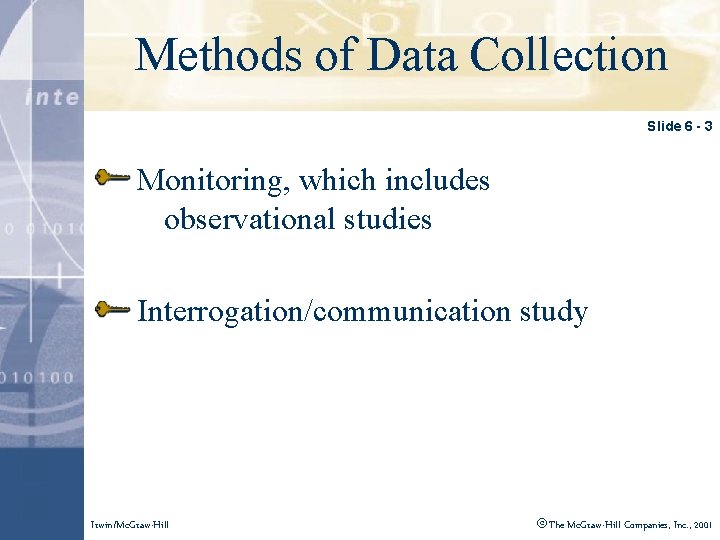 Click to editof. Master title style Methods Data Collection Slide 6 - 3 Monitoring,
