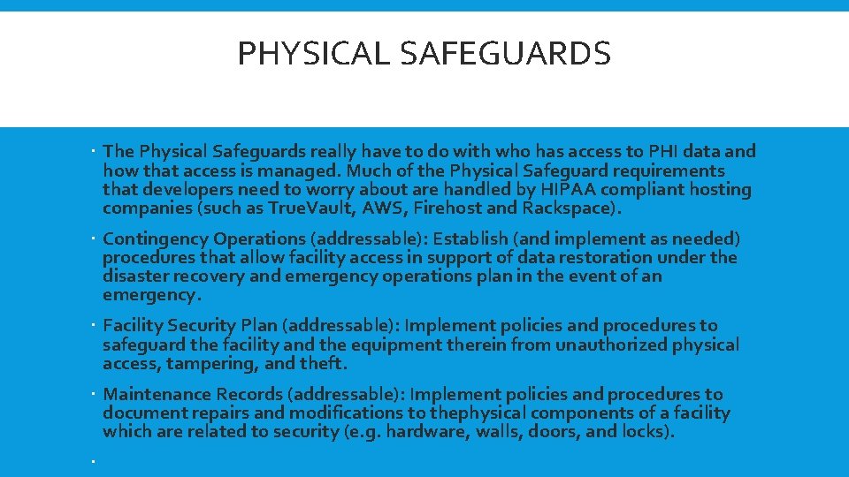 PHYSICAL SAFEGUARDS The Physical Safeguards really have to do with who has access to