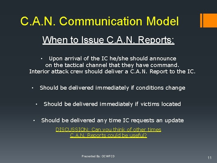C. A. N. Communication Model When to Issue C. A. N. Reports: Upon arrival