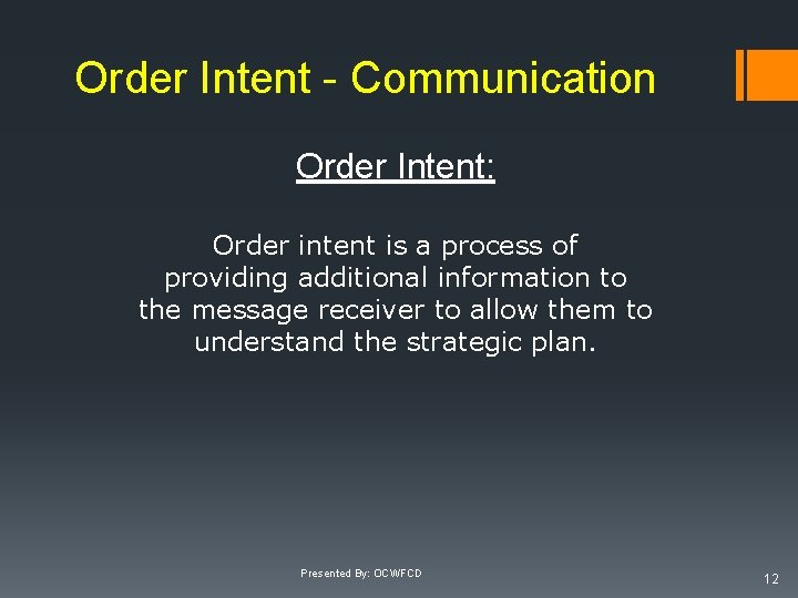 Order Intent - Communication Order Intent: Order intent is a process of providing additional