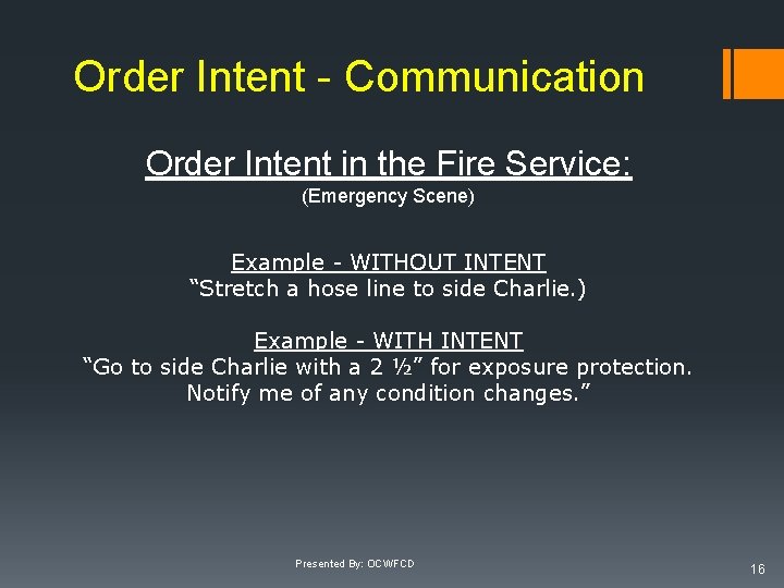 Order Intent - Communication Order Intent in the Fire Service: (Emergency Scene) Example -
