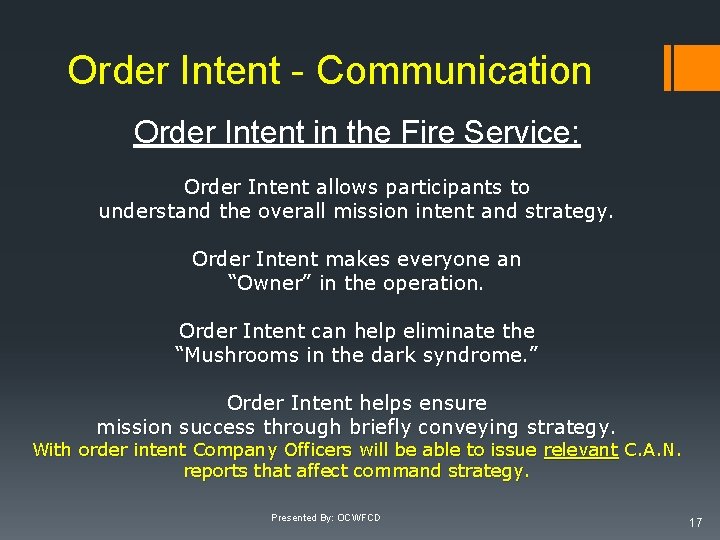 Order Intent - Communication Order Intent in the Fire Service: Order Intent allows participants