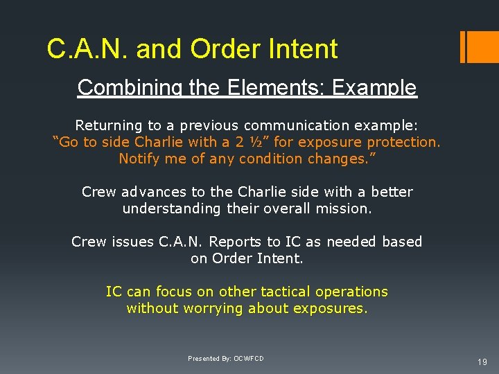 C. A. N. and Order Intent Combining the Elements: Example Returning to a previous