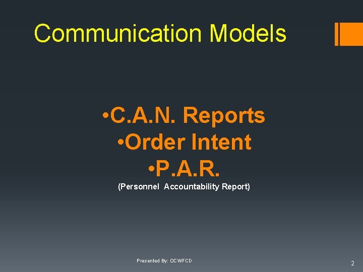 Communication Models • C. A. N. Reports • Order Intent • P. A. R.