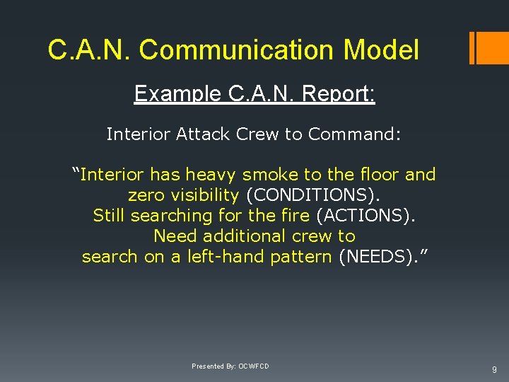 C. A. N. Communication Model Example C. A. N. Report: Interior Attack Crew to