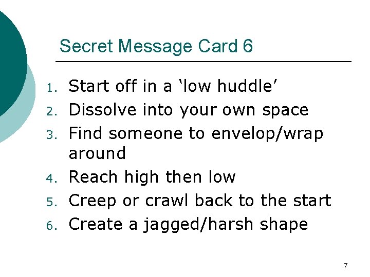 Secret Message Card 6 1. 2. 3. 4. 5. 6. Start off in a