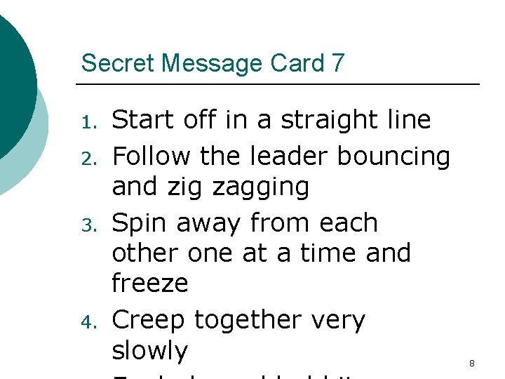 Secret Message Card 7 1. 2. 3. 4. Start off in a straight line