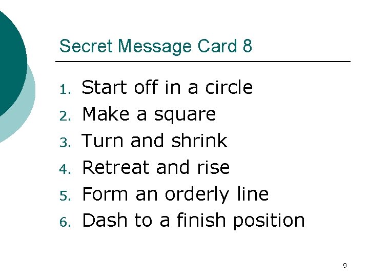 Secret Message Card 8 1. 2. 3. 4. 5. 6. Start off in a