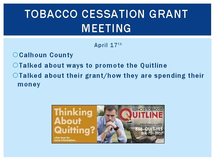 TOBACCO CESSATION GRANT MEETING April 17 t h Calhoun County Talked about ways to