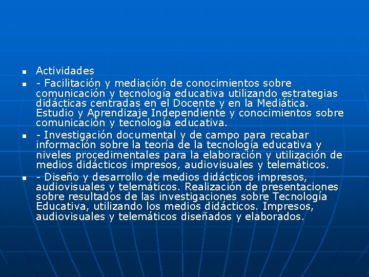 n n Actividades - Facilitación y mediación de conocimientos sobre comunicación y tecnología educativa