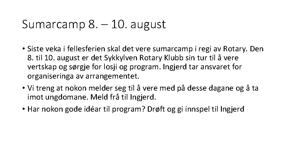 Sumarcamp 8. – 10. august • Siste veka i fellesferien skal det vere sumarcamp