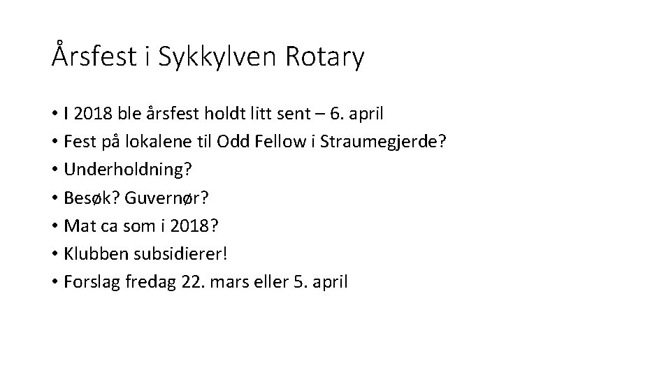 Årsfest i Sykkylven Rotary • I 2018 ble årsfest holdt litt sent – 6.