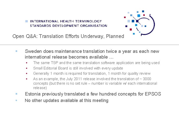 Open Q&A: Translation Efforts Underway, Planned § Sweden does maintenance translation twice a year