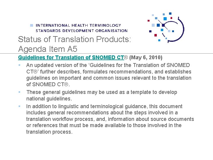 Status of Translation Products: Agenda Item A 5 Guidelines for Translation of SNOMED CT®