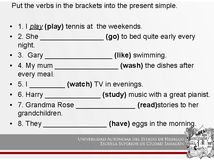 Put the verbs in the brackets into the present simple. • 1. I play