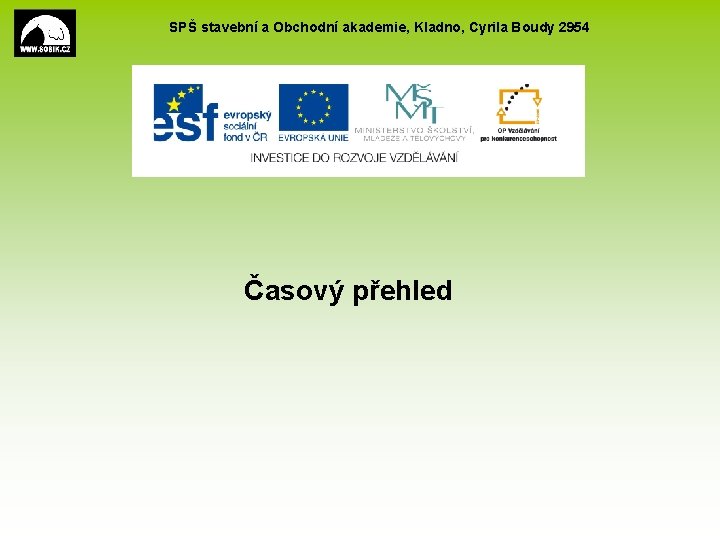 SPŠ stavební a Obchodní akademie, Kladno, Cyrila Boudy 2954 Časový přehled 