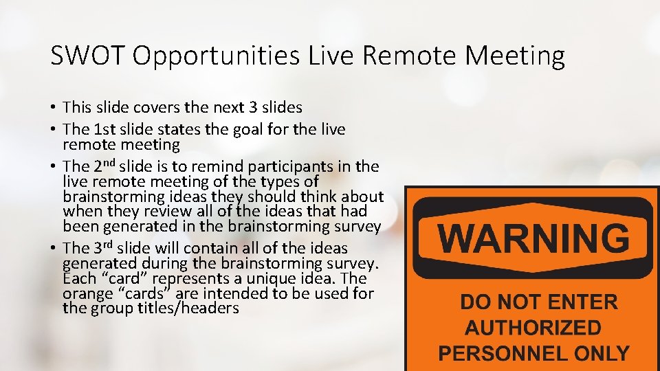 SWOT Opportunities Live Remote Meeting • This slide covers the next 3 slides •