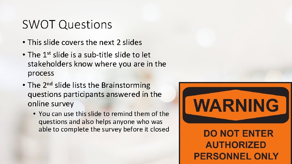 SWOT Questions • This slide covers the next 2 slides • The 1 st