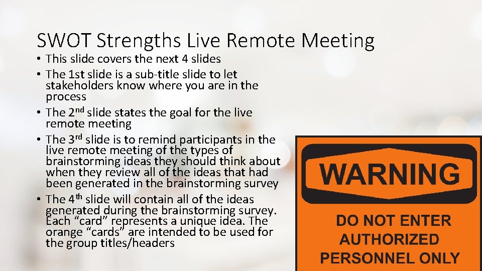 SWOT Strengths Live Remote Meeting • This slide covers the next 4 slides •