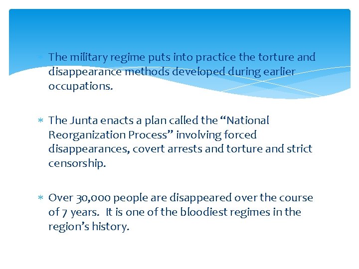  The military regime puts into practice the torture and disappearance methods developed during