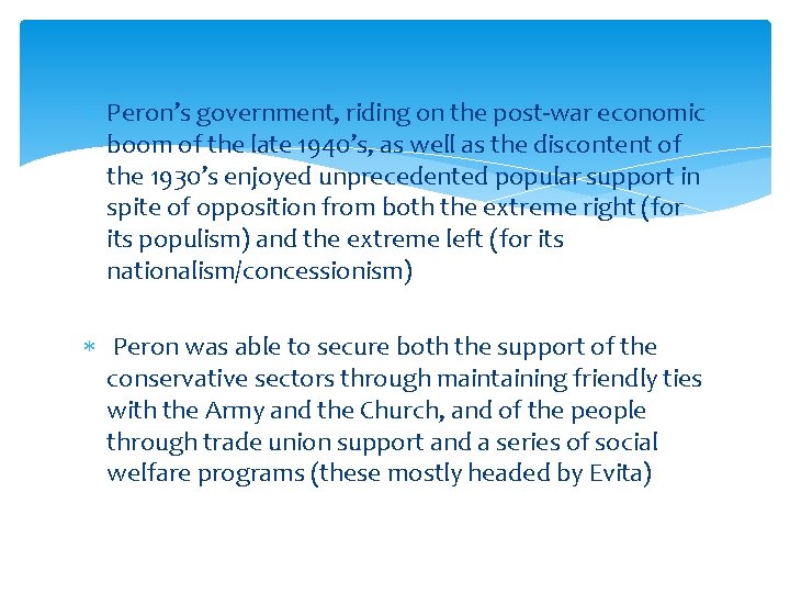  Peron’s government, riding on the post-war economic boom of the late 1940’s, as