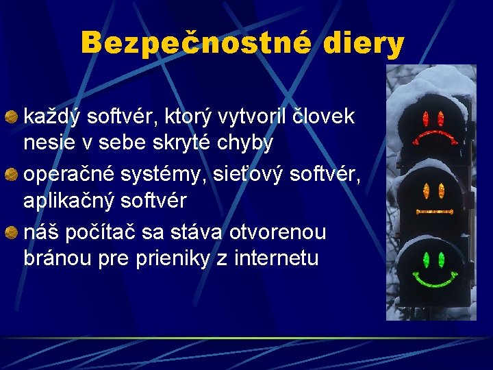 Bezpečnostné diery každý softvér, ktorý vytvoril človek nesie v sebe skryté chyby operačné systémy, Bezpečnostné diery každý softvér, ktorý vytvoril človek nesie v sebe skryté chyby operačné systémy,