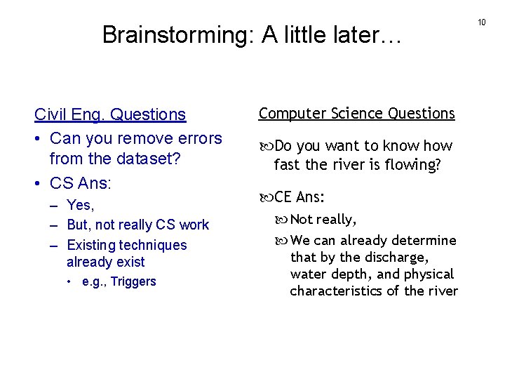 Brainstorming: A little later… Civil Eng. Questions • Can you remove errors from the