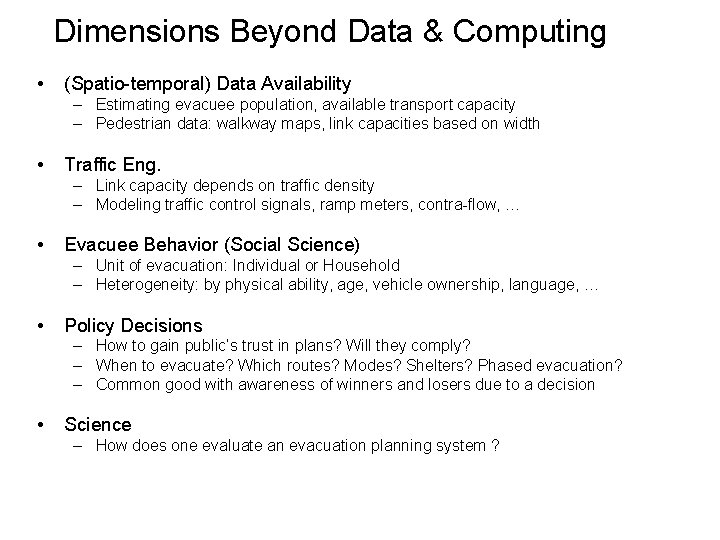 Dimensions Beyond Data & Computing • (Spatio-temporal) Data Availability – Estimating evacuee population, available