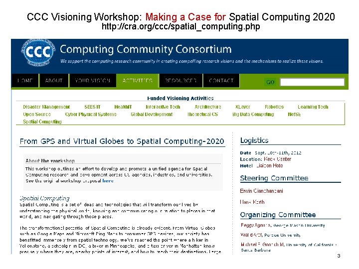 CCC Visioning Workshop: Making a Case for Spatial Computing 2020 http: //cra. org/ccc/spatial_computing. php