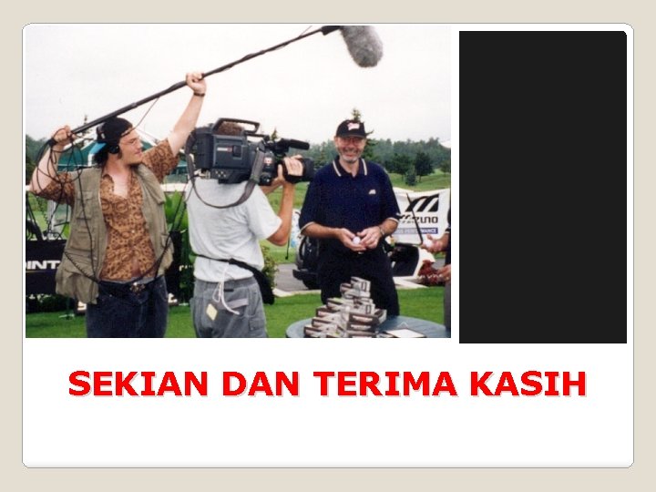 SEKIAN DAN TERIMA KASIH SEKIAN DAN TERIMA KASIH
