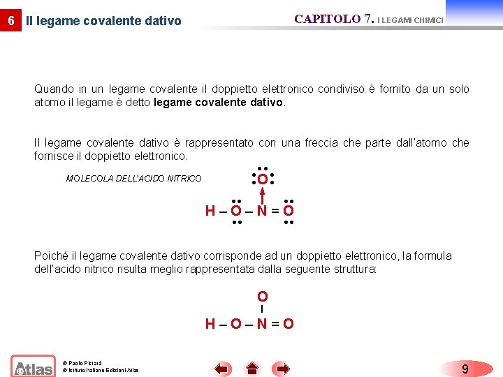 CAPITOLO 7. I LEGAMI CHIMICI 6 Il legame covalente dativo Quando in un legame