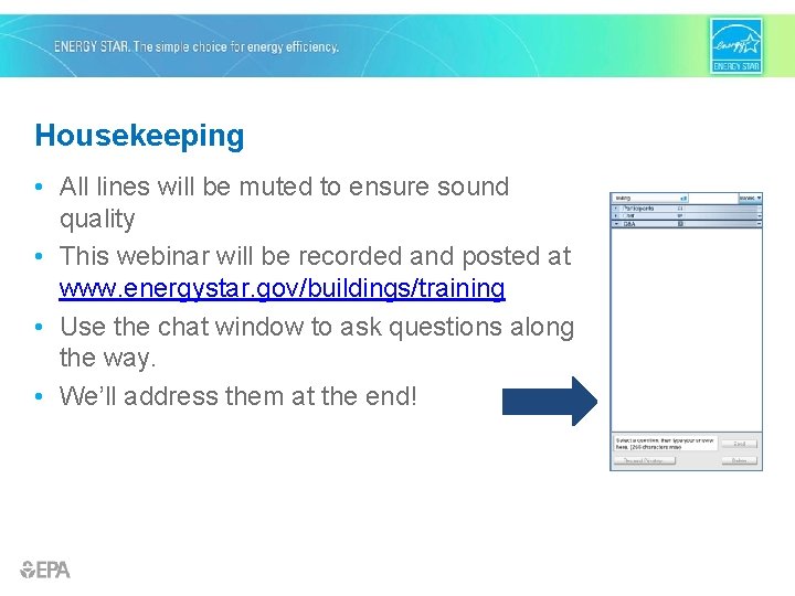 Housekeeping • All lines will be muted to ensure sound quality • This webinar