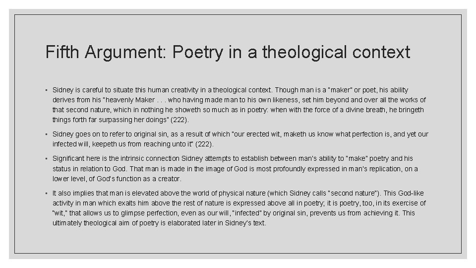 Fifth Argument: Poetry in a theological context ◦ Sidney is careful to situate this