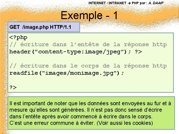 INTERNET / INTRANET PHP par : A. DAAIF Exemple - 1 GET /image. php