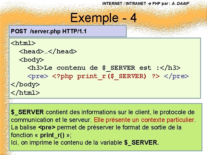 INTERNET / INTRANET PHP par : A. DAAIF Exemple - 4 POST /server. php