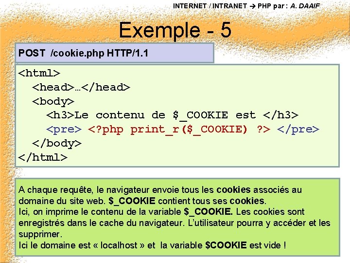 INTERNET / INTRANET PHP par : A. DAAIF Exemple - 5 POST /cookie. php