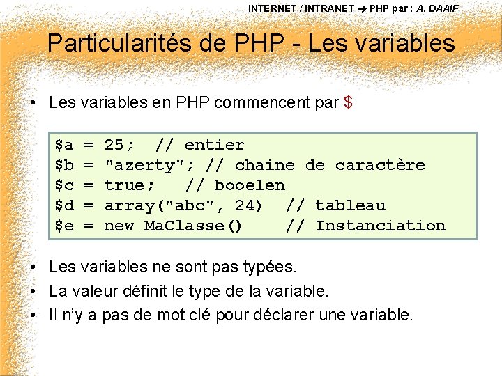 INTERNET / INTRANET PHP par : A. DAAIF Particularités de PHP - Les variables