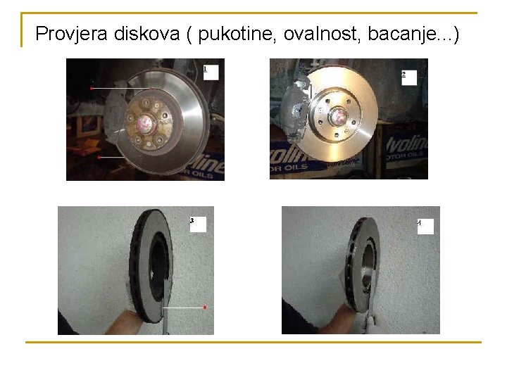 Provjera diskova ( pukotine, ovalnost, bacanje. . . ) 