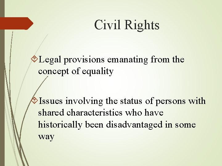 Civil Rights Legal provisions emanating from the concept of equality Issues involving the status