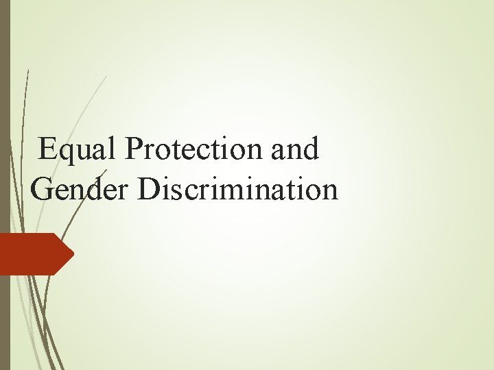 Equal Protection and Gender Discrimination 