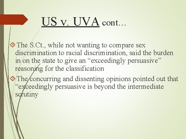 US v. UVA cont… The S. Ct. , while not wanting to compare sex