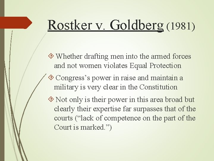 Rostker v. Goldberg (1981) Whether drafting men into the armed forces and not women