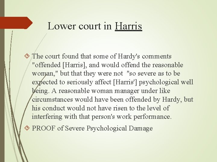 Lower court in Harris The court found that some of Hardy's comments "offended [Harris],