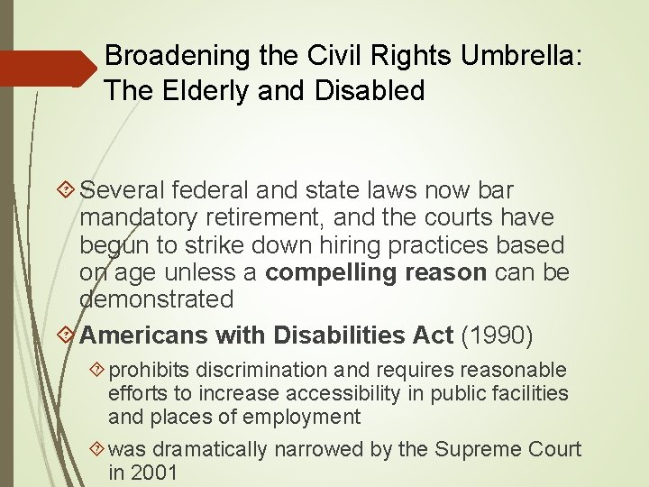Broadening the Civil Rights Umbrella: The Elderly and Disabled Several federal and state laws