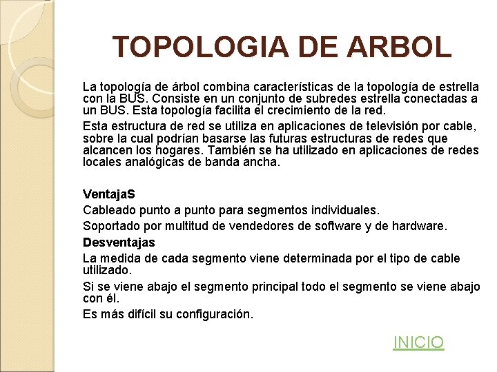 TOPOLOGIA DE ARBOL La topología de árbol combina características de la topología de estrella