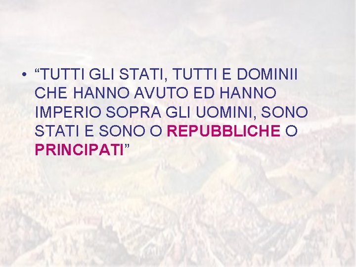  • “TUTTI GLI STATI, TUTTI E DOMINII CHE HANNO AVUTO ED HANNO IMPERIO