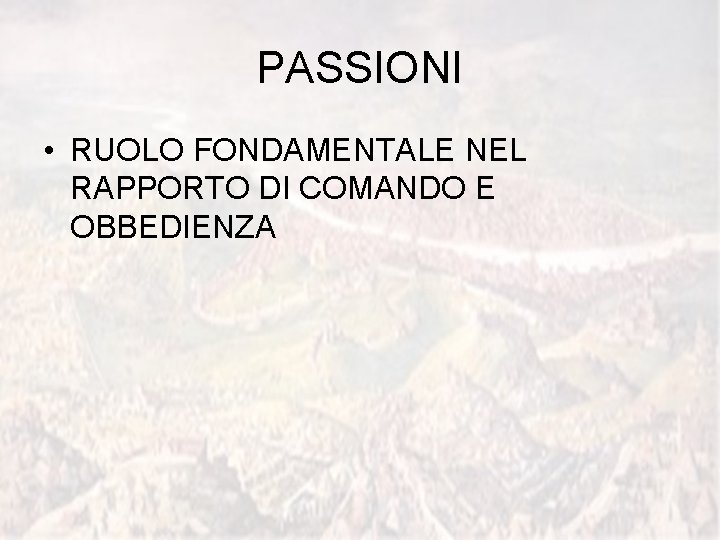 PASSIONI • RUOLO FONDAMENTALE NEL RAPPORTO DI COMANDO E OBBEDIENZA 